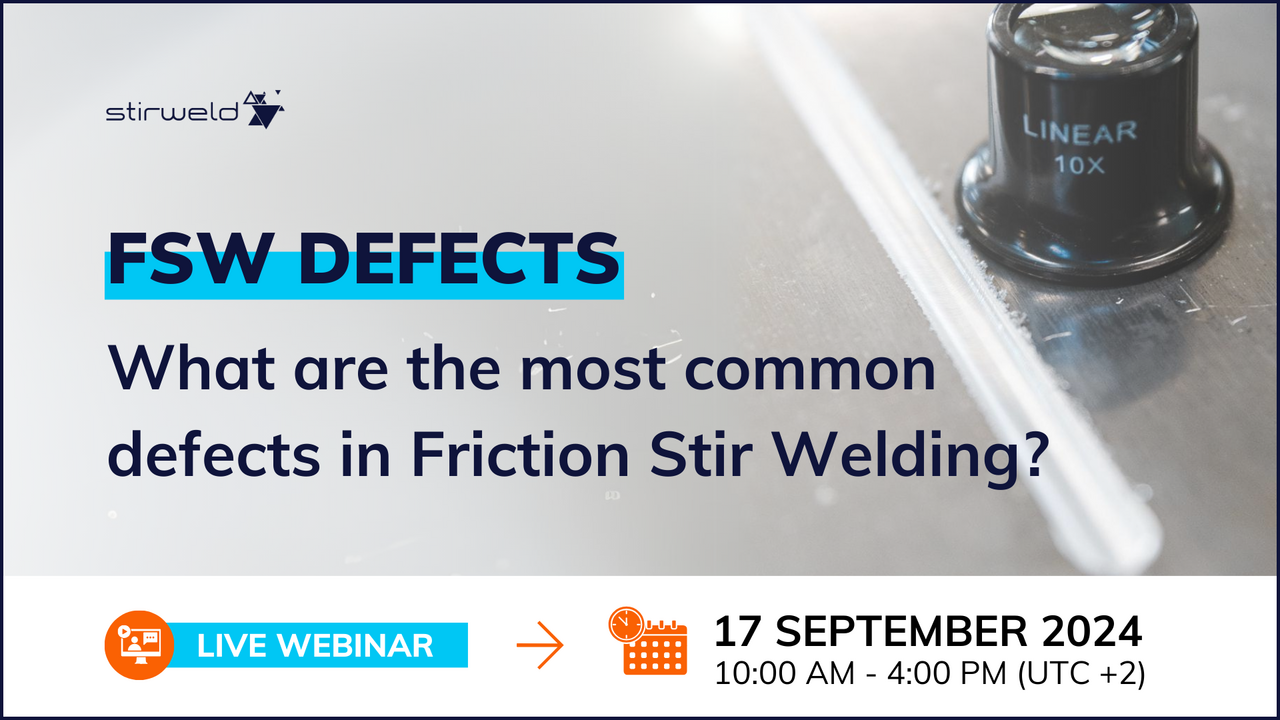 Friction Stir Welding - The Most Common Defects: Webinar